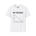 My Patience T-Shirt — Funny Graph Tee